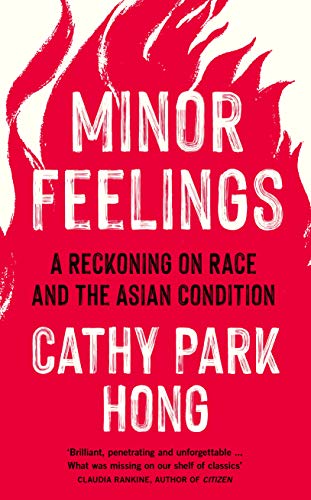 book cover of "Minor Feelings: A Reckoning on Race and the Asian Condition" by Cathy Park Hong