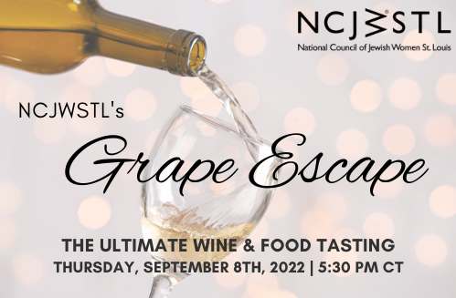 Grape Escape banner graphic with wine pouring into glass and text: "NCJWSTL's Grape Escape, The Ultimate Wine & Food Tasting, Thursday, September 8th, 2022, 5:30 PM CT"